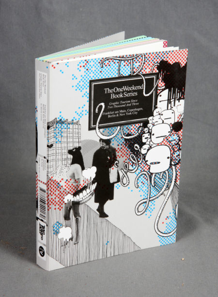 Lorenzo, Martin - The One Weekend Book Series Graphic Tourism since Two Thousand and Three. Frankfurt, Copenhagen, Berlin and New York- Lorenzo, Martin - The One Weekend Book Series Graphic Tourism since Two Thousand and Three. Frankfurt, Copenhagen, Berlin and New York-