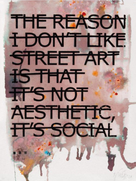 The Reason I Don't Like Street Art is That It's Not Aesthetic, it's Social...-2012 The Reason I Don't Like Street Art is That It's Not Aesthetic, it's Social...-2012