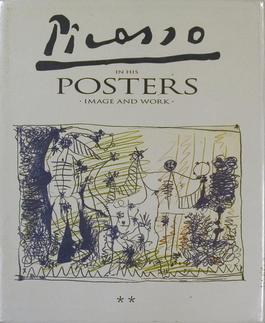 Picasso in his Posters - Image and Work, Volume II