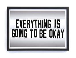 Everything Is Going To Be Okay