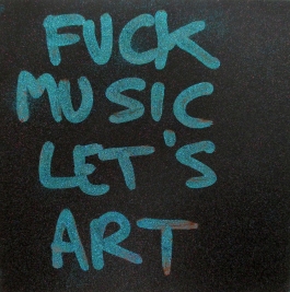 FUCK MUSIC LET